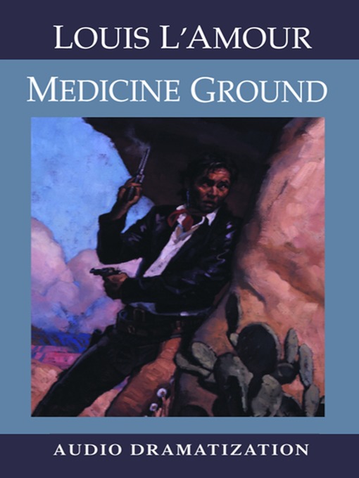 Title details for Medicine Ground by Louis L'Amour - Wait list
